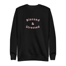 Load image into Gallery viewer, Blessed and Stressed Comfty Fleece Pullover