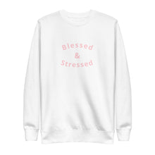 Load image into Gallery viewer, Blessed and Stressed Comfty Fleece Pullover