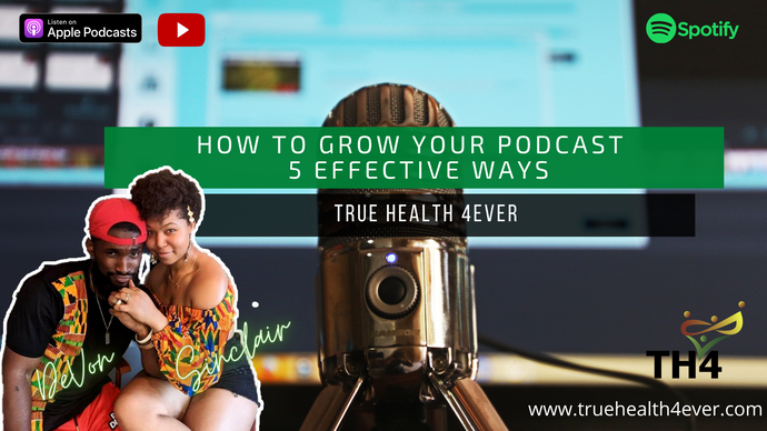 HOW TO GROW YOUR PODCAST - 5 EFFECTIVE WAYS: TH4