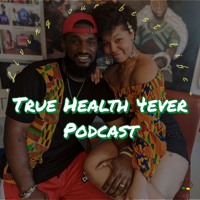True Health 4ever Podcast Ep. 1 Introduction