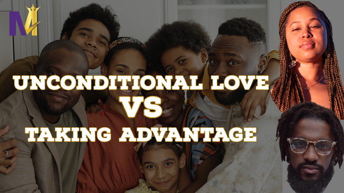Unconditional Love vs Taking Advantage | The M4 Show Ep. 108