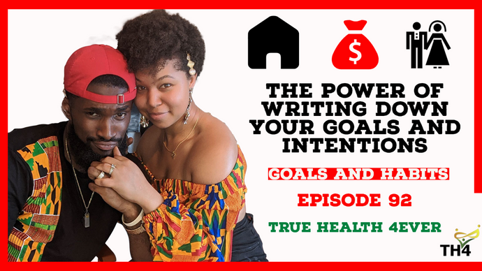 2022 Goal Setting | True Health 4ever Podcast Ep. 92