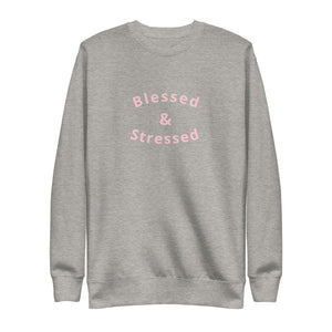 Blessed and Stressed Comfty Fleece Pullover